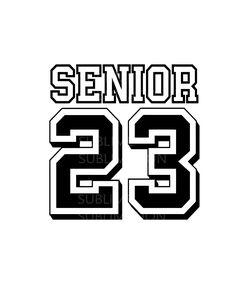 a black and white image of the number twenty two, with the word senior 23