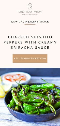 grilled shishito peppers with creamy sriracha sauce in a skillet