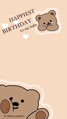 a brown teddy bear sitting on top of a pink background with the words happy birthday to my baby