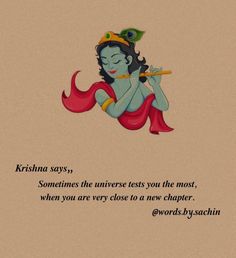 an image of a woman with a flute in her hand and the caption reads,'krishna says sometimes the universe tests you the most when you are close to a new character