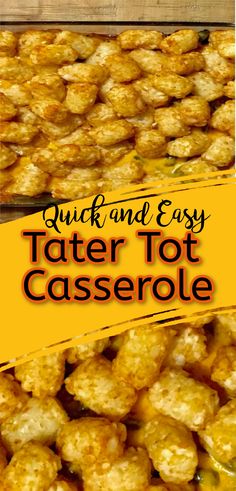 tater tot casserole with text overlay that reads quick and easy tater tot casserole