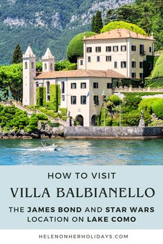 villa balbianello with text overlay how to visit villa balbianello the james bond and star wars location on lake como