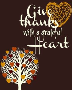 a tree with hearts and the words give thanks with a grateful heart