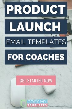 the text product launch email templates for coaches is shown above an image of office supplies