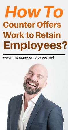 a man smiling with the words how to counter offers work to retain employees?