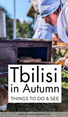 a man cooking food on top of an outdoor grill with text overlay that reads, tablisi in autumn things to do and see