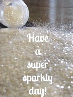 there is a bottle on the floor that says have a super sparkly day