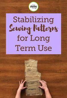 someone is sewing on some fabric with the words stabilizing sewing patterns for long term use