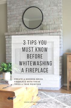 a fireplace with the words 3 tips you must know before whitewashing a fireplace