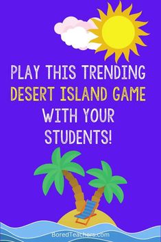 a purple background with palm trees and the words play this trending desert island game with your students