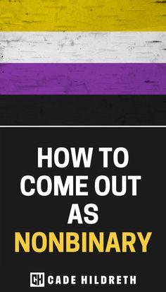 the cover of how to come out as nonbinary by cade hildreth