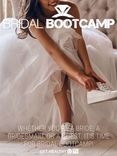 a beautiful young woman in a white dress sitting on a bed with the words bridal boot camp written above her