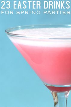 a pink drink in a martini glass with the words 23 easter drinks for spring parties