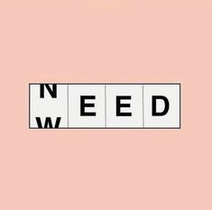 the word need spelled in scrabble letters on a pink background with black and white squares