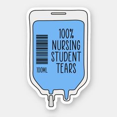 100% Nursing Student Tears IV Bag Nursing Student Tears, Nursing Student Stickers, Nursing School Binder, Nurse Student Gifts, Healthcare Stickers, Nursing Students Wallpaper, Med Stickers, Nursing Inspiration, Procreate Stickers