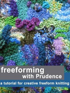 a book cover with crocheted flowers and text that reads freeforming with prudence