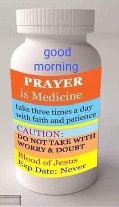 a bottle of good morning prayer is medicine