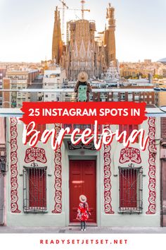 a woman standing in front of a red door with the words 25 instagram spots in barcelona