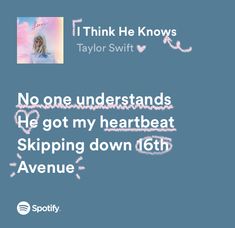 an ad for taylor swift's album, no one understands he got my heart beat skipping down 10th avenue