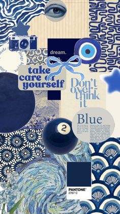 an artistic collage with blue and white colors, including the words take care of yourself