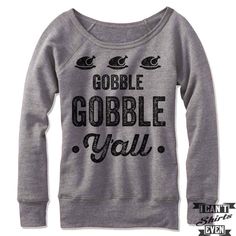 Gobble Gobble Y'all Off Shoulder Sweater. Thanksgiving. Harry Potter Sweater, Off The Shoulder Sweatshirt, Elf Sweater, Happy Halloween Witches, Wide Neck Sweatshirt, Merry Christmas Ya Filthy Animal, Stephen Covey, Halloween Tattoo, Happy Birthday Jesus