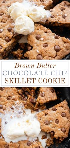 chocolate chip skillet cookie with whipped cream on top and the words, brown butter chocolate chip skillet cookie