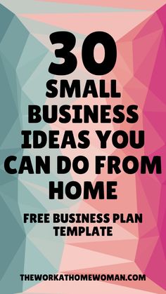 the words 30 small business ideas you can do from home are shown in black and pink