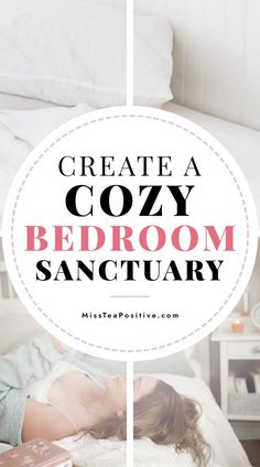 a woman laying in bed with text overlay that reads create a cozy bedroom sanctuary