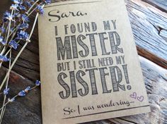 a card with the words, i found my mister but still need my sister so i was wandering