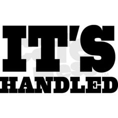 it's handled sticker on a black background