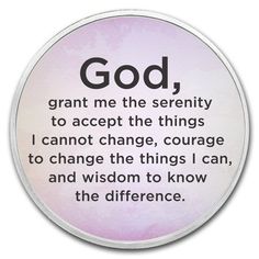 a button with the words god, grant me the serenity to accept the things i cannot