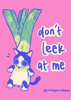 a cat is holding up a plant with the words don't leek at me