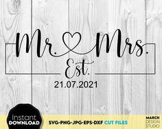 the mr and mrs svg files are available for use in your wedding or other projects