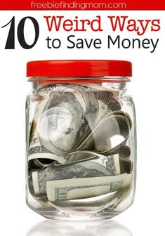 a jar full of money with the title 10 weird ways to save money