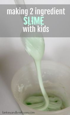 a spoon full of slime with the words making 2 ingredient slime with kids