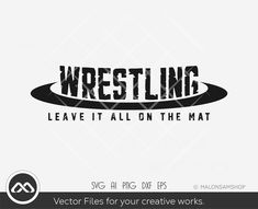 wrestling leave it all on the mat svg file for your creative works logo design