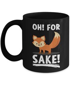 a black coffee mug with an orange fox saying oh for sake