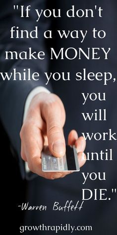 a man in a suit holding a cell phone with the quote if you don't find a way to make money while you sleep, you will work until you die