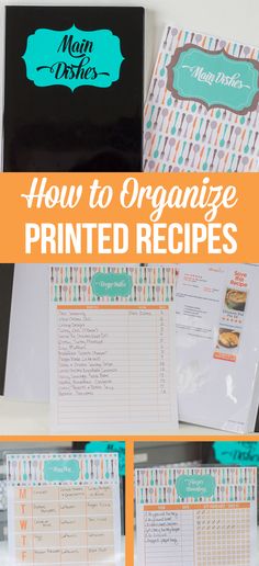 an organized recipe book with the title how to organize printables on top and below