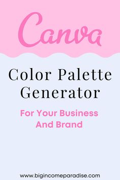 a pink and blue background with the words canva color palette generator for your business and brand