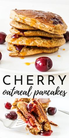 pancakes with cherries and syrup on them are stacked on top of each other in front of the words cherry oatmeal pancakes