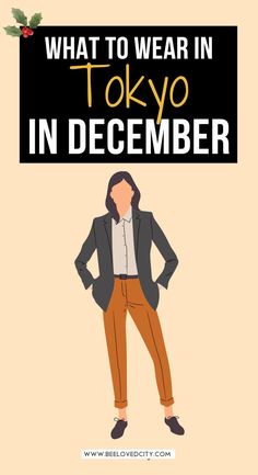 a man in a suit with the words what to wear in tokyo in december