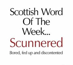 an advertisement for scottish word of the week scumred, fed up and discontented