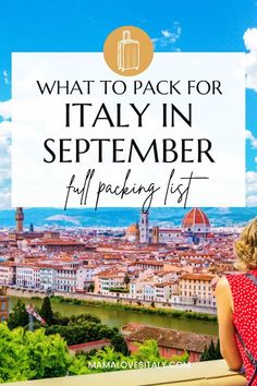 a woman looking out over the city with text that reads, what to pack for italy in