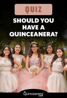 four girls in dresses with the words quiz should you have a quinceanera?