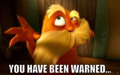 the lorax from inside out with caption that reads, you have been warmed