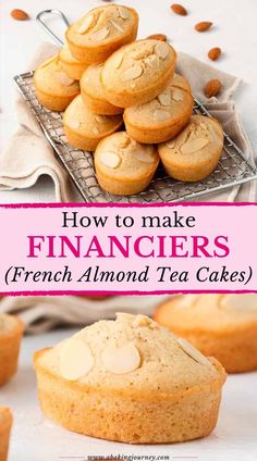 how to make financers french almond tea cakes with text overlay that reads, how to make financers french almond tea cakes