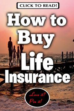 the words how to buy life insurance are shown in front of an image of people standing on