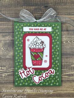 a handmade christmas card with the words you had me at hot cocoa