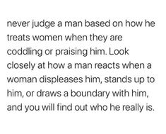 the text reads, never judge a man based on how he treats women when they are